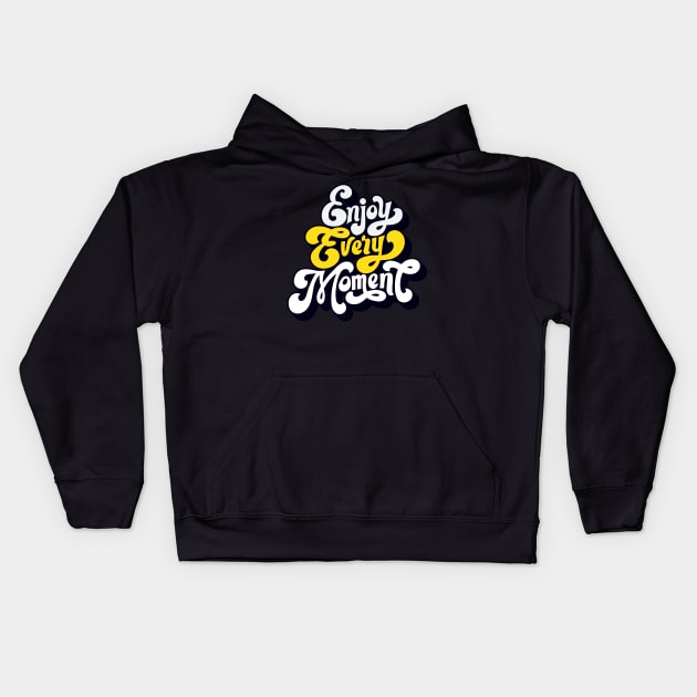 Enjoy every moment Kids Hoodie by PG